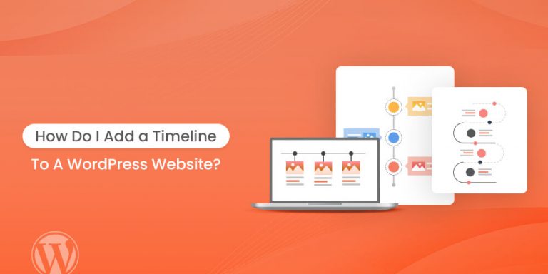 How To Create A Timeline In WordPress? (Quick Guide)